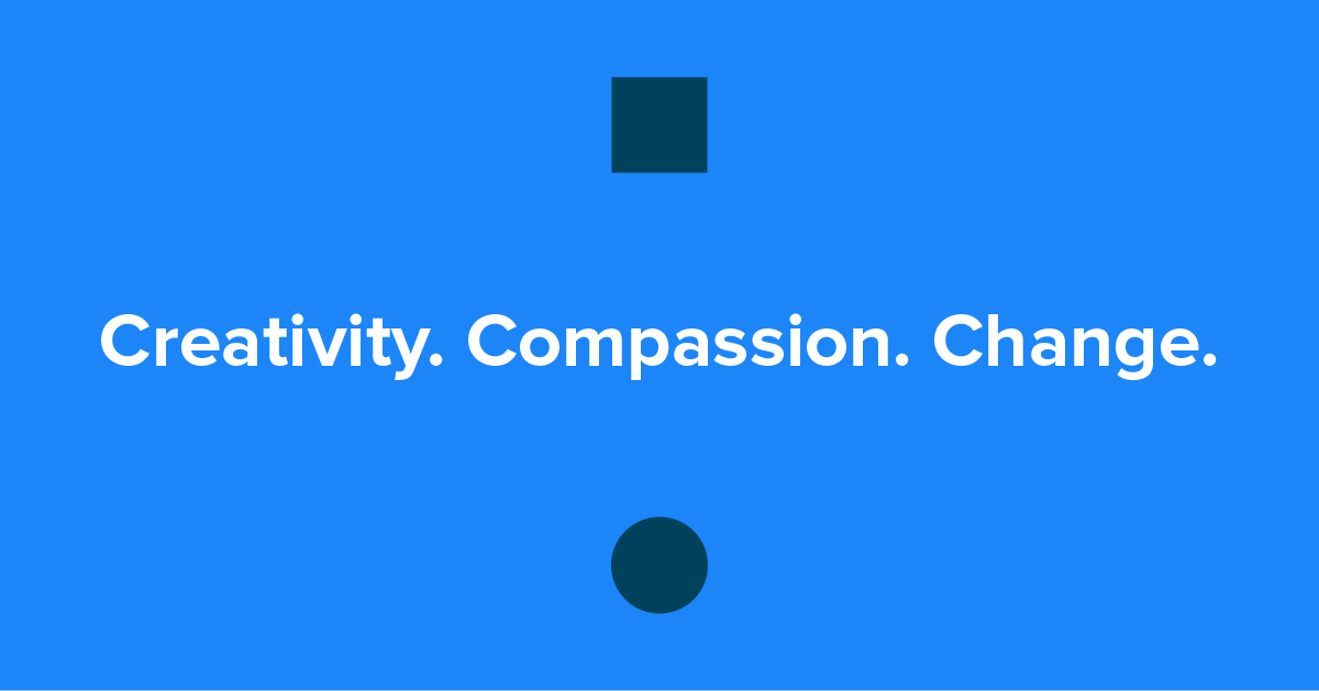 creativity. compassion. change
