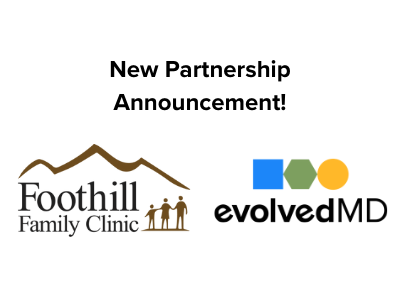 Foothill Family Clinic and evolvedMD